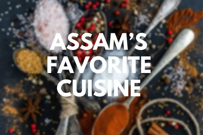 Assam’s Favorite Cuisine